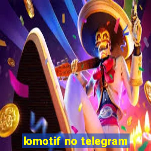 lomotif no telegram